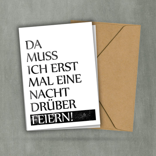 Postkarte mit Spruch - Da muss ich erstmal eine Nacht drüber feiern - Karte für Freunde - Zum Aufhängen - 2 Karten und 1 Umschlag