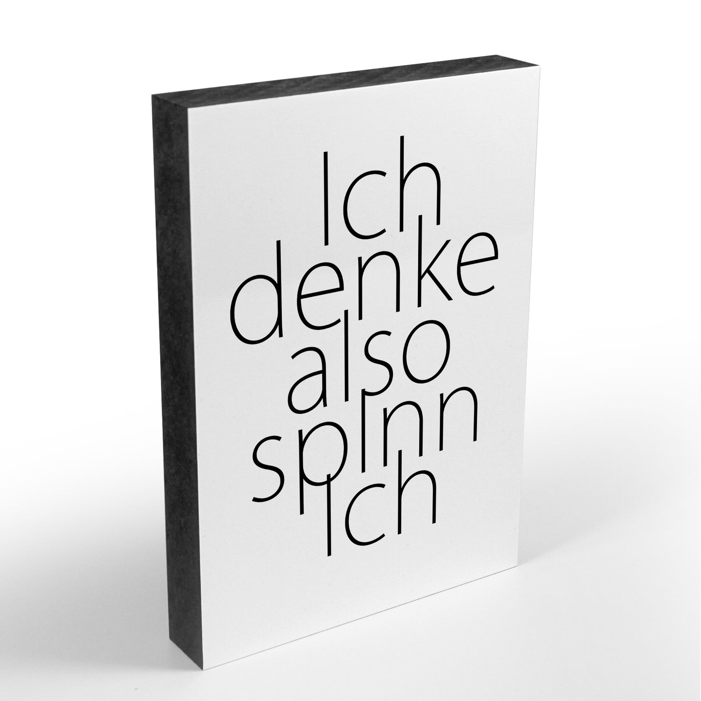 Holzblock - Typo - Spruch - Ich denke also spinn ich - Größe A6