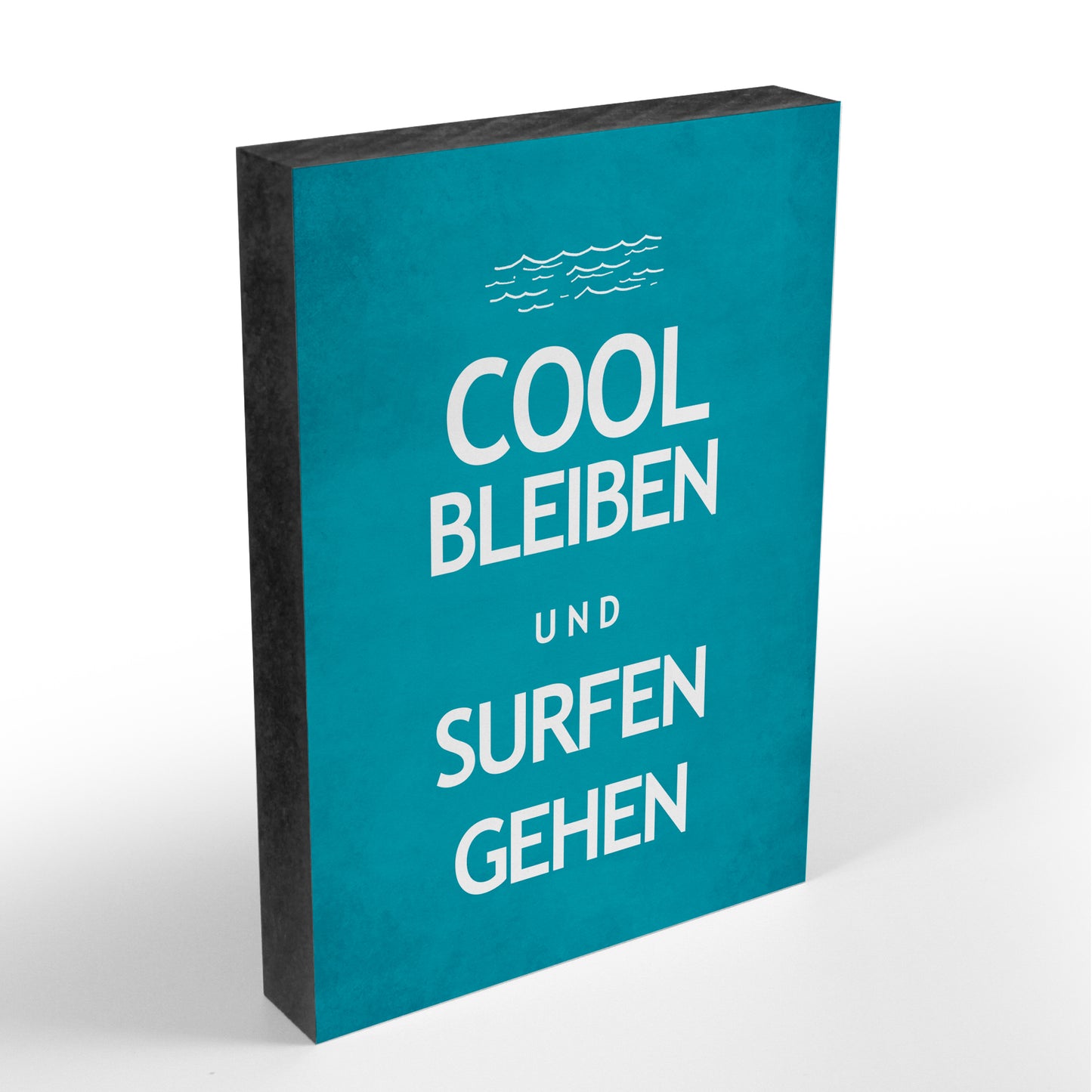 Holzblock - Cool Bleiben und Surfen Gehen - Größe A6