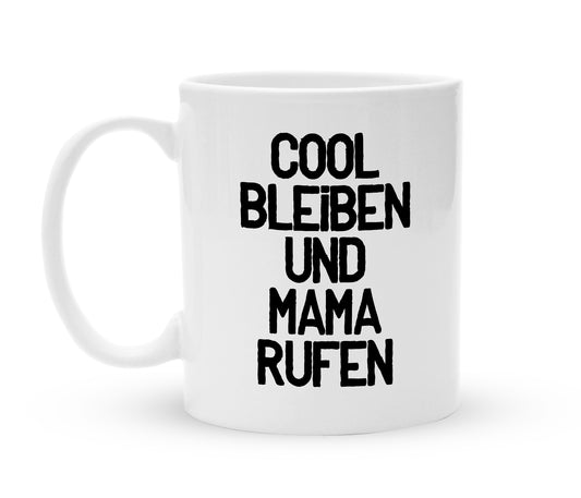 Tasse für Mama - Cool Bleiben Mama Rufen - Kaffeebecher zum Schmunzeln - 325 ml - Handmade