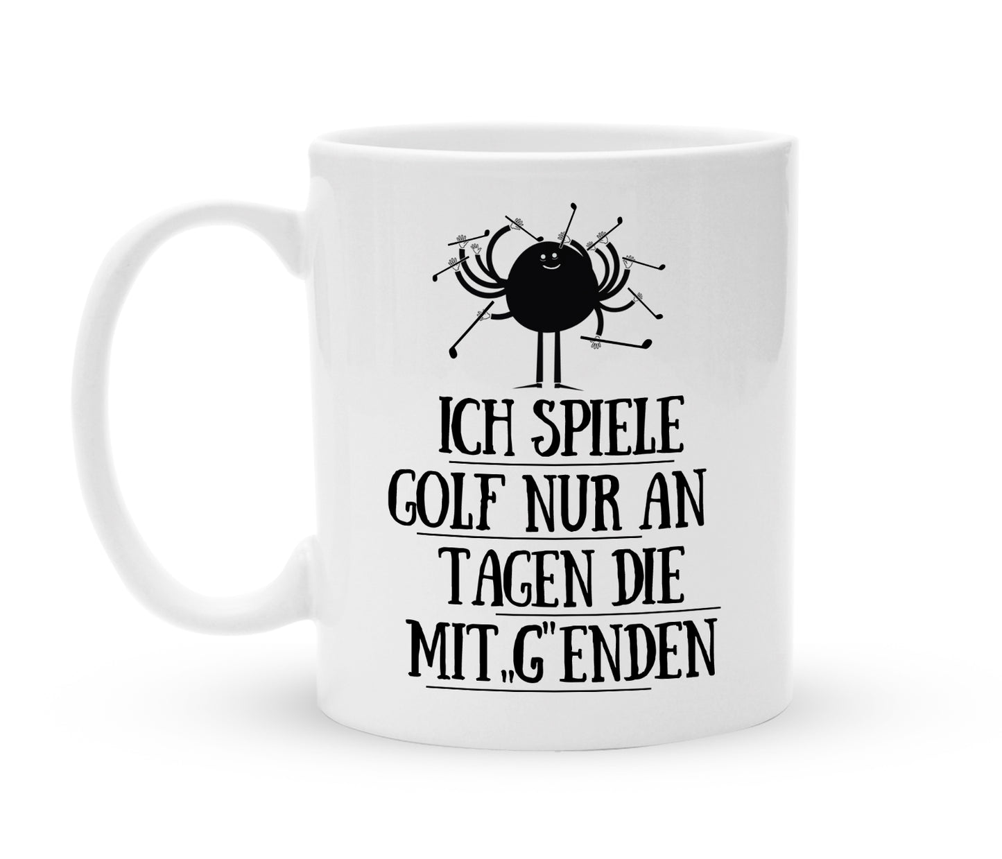 Tasse für Golfer - Ich spiele Golf nur an Tagen... - Kaffeebecher zum Schmunzeln - 325 ml - Handmade