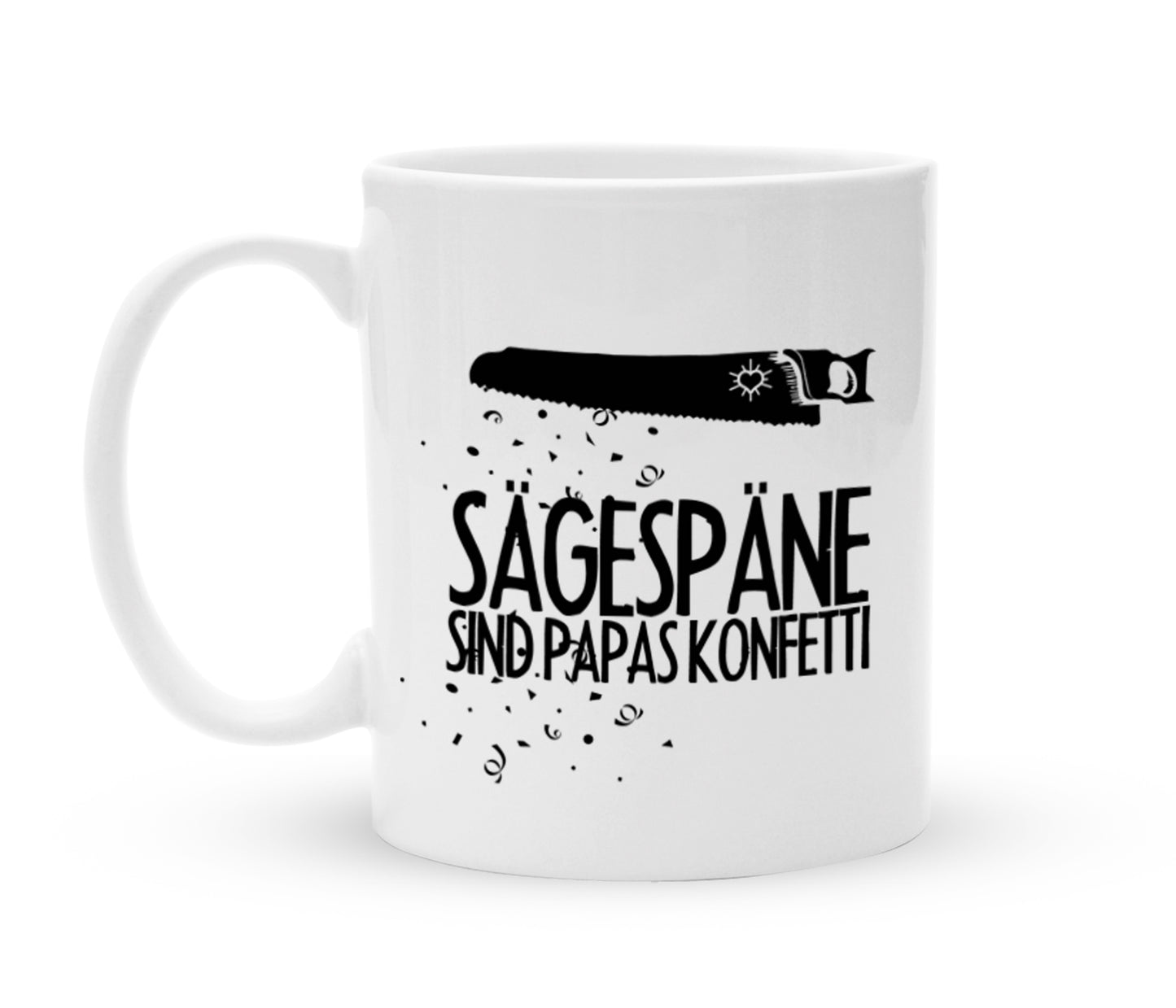 Tasse für Papa - Sägespäne sind Papas Konfetti - Kaffeebecher zum Vatertag - 325 ml - Handmade