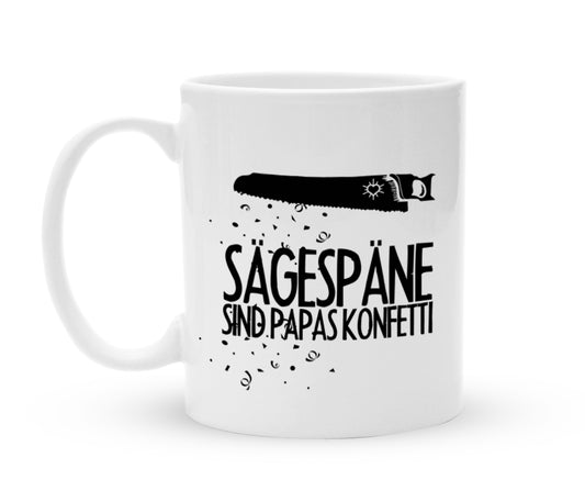 Tasse für Papa - Sägespäne sind Papas Konfetti - Kaffeebecher zum Vatertag - 325 ml - Handmade