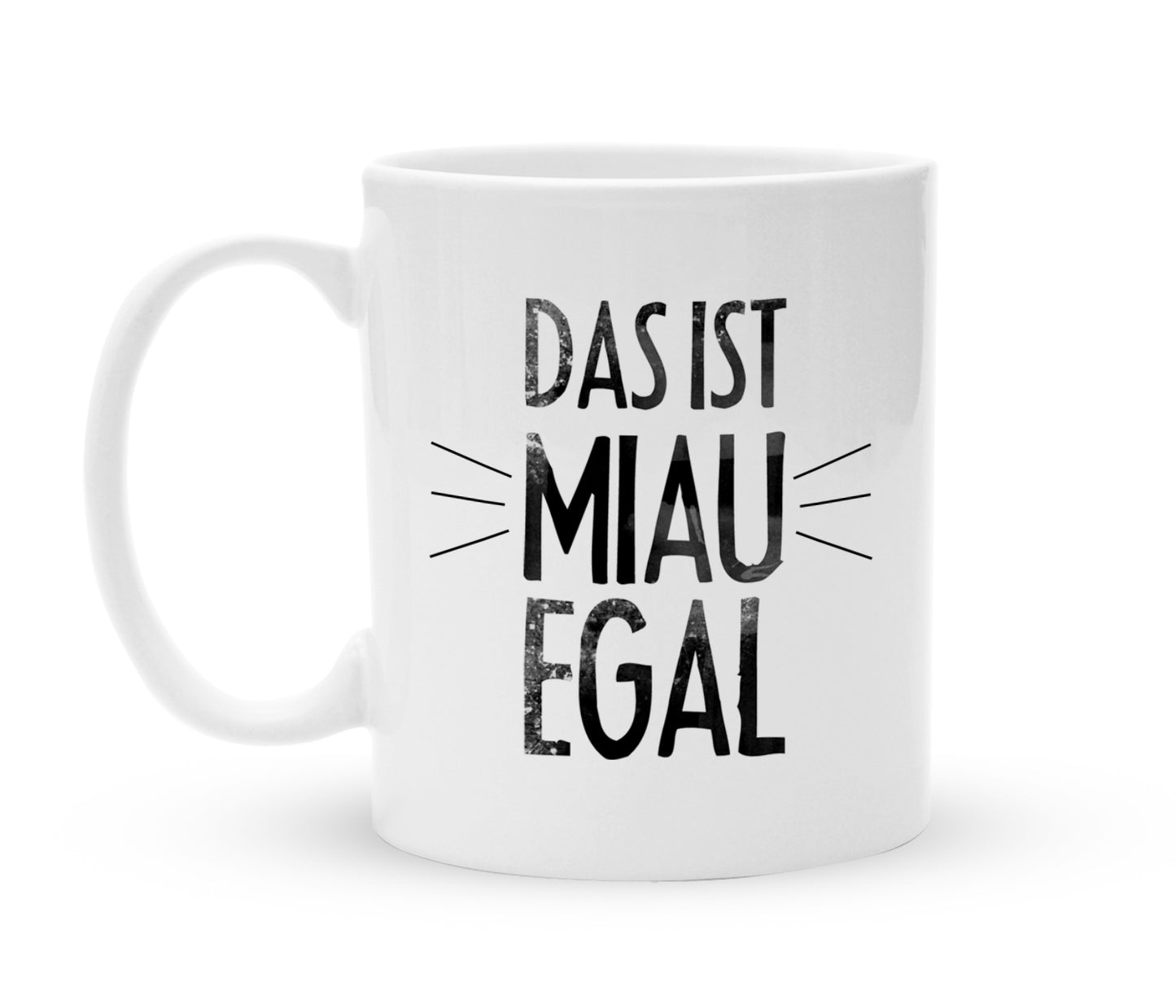 Tasse mit Spruch - Das ist Miau egal - Kaffeebecher zum Schmunzeln - 325 ml - Handmade