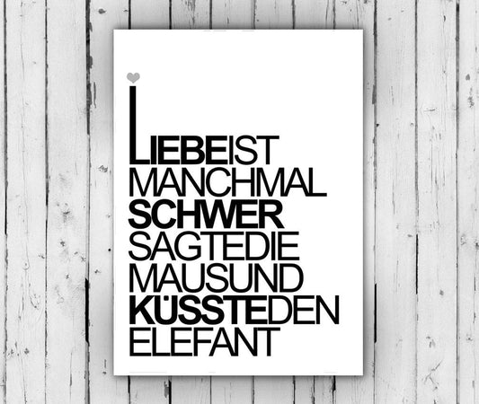 Print - Typo - Spruch - Liebe ist Schwer