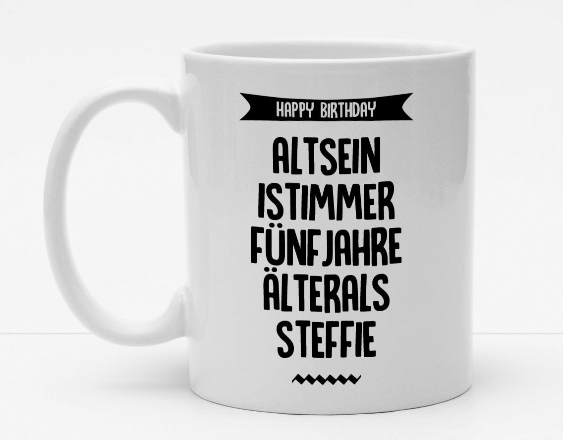 Personalisierbare Tasse mit Namen - Du bist niemals alt - 325ml - Handmade