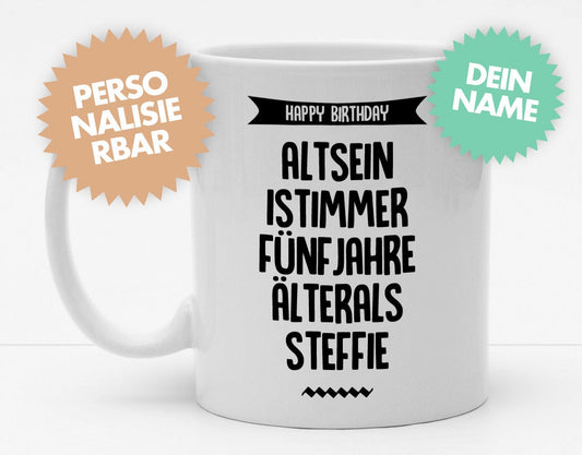 Personalisierbare Tasse mit Namen - Du bist niemals alt - 325ml - Handmade