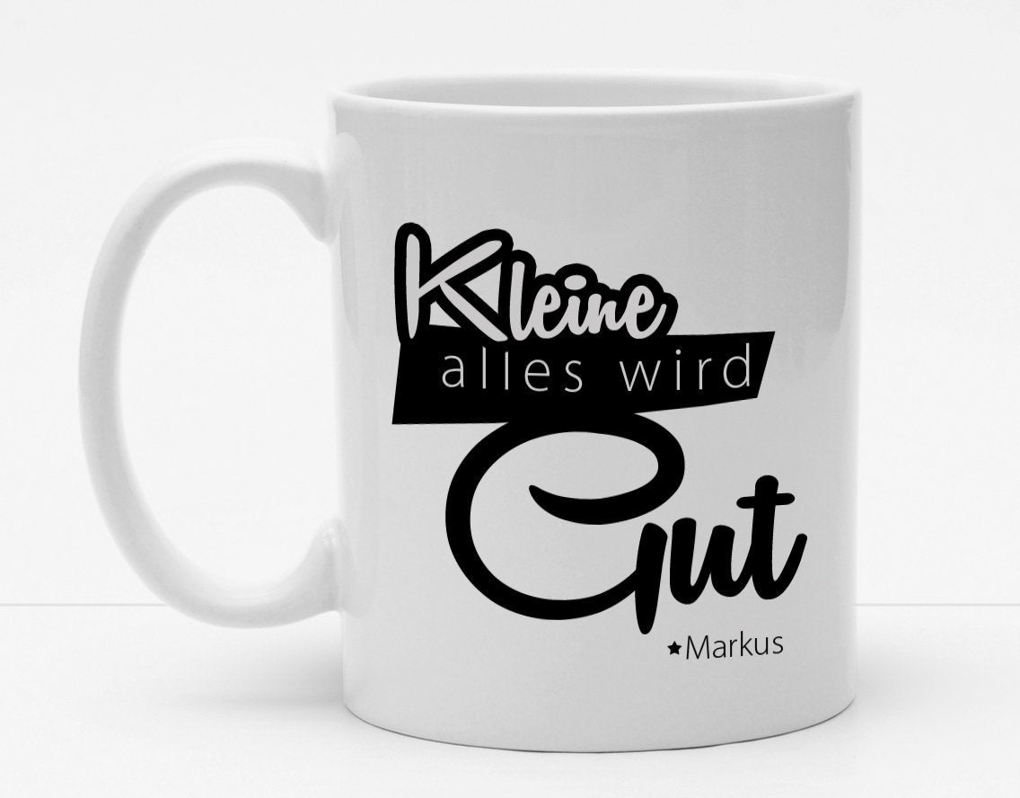 Personalisierbare Tasse mit Namen - Alles wird Gut mit persönlichen Namen - 325ml - Handmade