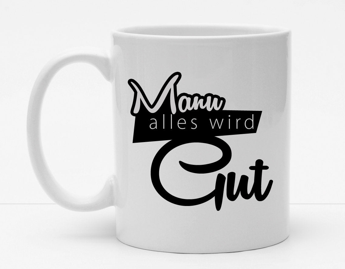 Personalisierbare Tasse mit Namen - Alles wird Gut mit persönlichen Namen - 325ml - Handmade